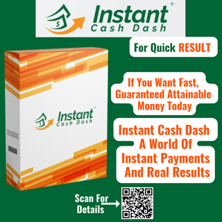 INSTANT CASH DASH -A World Of Instant Payments And Real Results