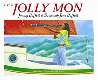 [ACCESS] [KINDLE PDF EBOOK EPUB] The Jolly Mon by  Jimmy Buffett,Savannah Jane Buffett,Lambert Davis