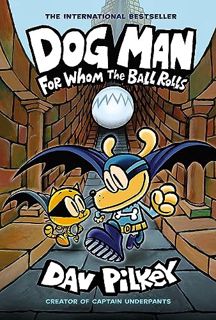 [download] pdf Dog Man: For Whom the Ball Rolls: From the Creator of Captain Underpants (Dog Man #7)