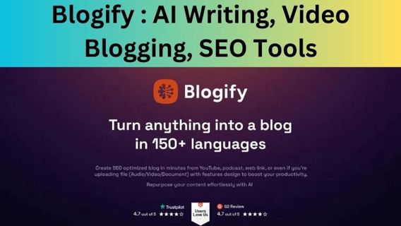 Blogify Review: AI Writing, Video Blogging, SEO Tools