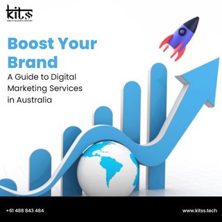 Boost Your Brand: A Guide to Digital Marketing Services in Australia