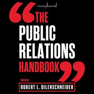 READ [KINDLE PDF EBOOK EPUB] The Public Relations Handbook by  Robert L. Dilenschneider,Mike Lenz,As