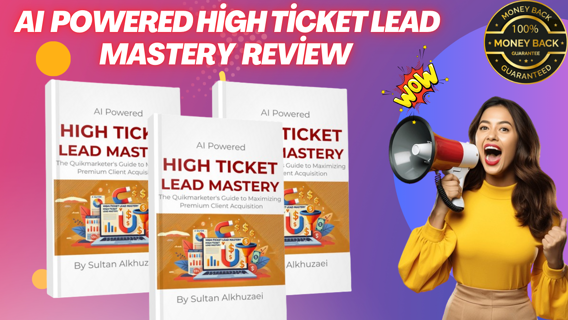 AIPowered HighTicket LeadMastery Review – Finally Easily Qualify and Convert High-Ticket Leads  AI