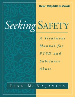 Seeking safety A treatment Manual for PTSD and Substance Abuse (The Guilford