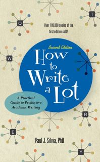 How to Write a Lot: A Practical Guide to Productive Academic Writing (2018 New