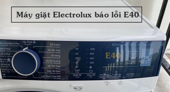 Đừng lo lắng khi máy giặt Electrolux báo lỗi E40