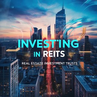 Investing in REITs: Real Estate Investment Trusts