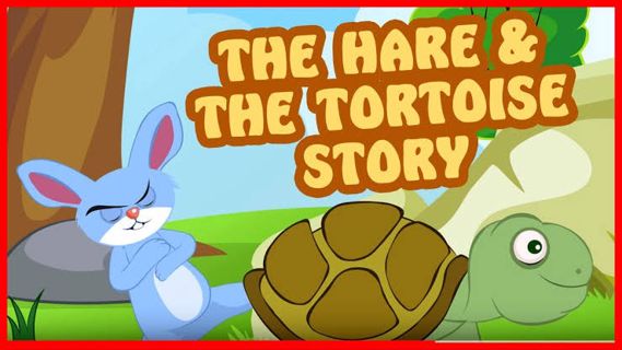 The hare and tortoise story