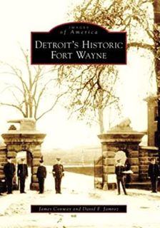 Get PDF EBOOK EPUB KINDLE Detroit's Historic Fort Wayne (MI) (Images of America) by  James  Conway &