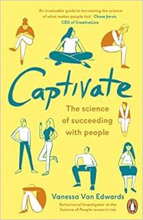 [VIEW] PDF EBOOK EPUB KINDLE Captivate: The Science of Succeeding with People by Vanessa Van Edwards