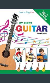 ((Ebook)) 💖 My First Guitar: Learn To Play: Kids     Paperback – January 30, 2013 [Ebook]