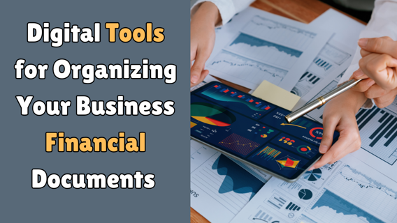 Digital Tools for Organizing Your Business Financial Documents