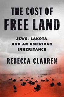 EPUB [eBook] The Cost of Free Land: Jews Lakota and an American Inheritance