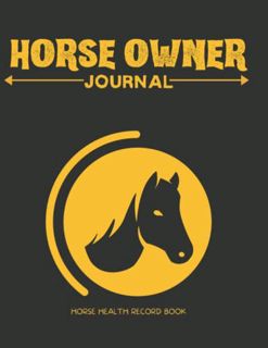 [Access] PDF EBOOK EPUB KINDLE Horse Owner Journal: A Practical Large Notebook for Recording Horse H