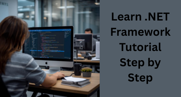 Learn .NET Framework Tutorial Step by Step with Practical Examples