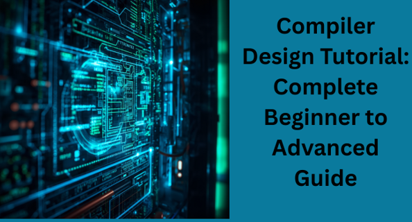 Best Compiler Design Tutorial for Beginners with Simple Explanation