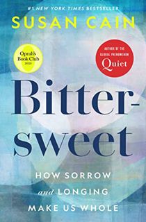 VIEW [KINDLE PDF EBOOK EPUB] Bittersweet (Oprah's Book Club): How Sorrow and Longing Make Us Whole b