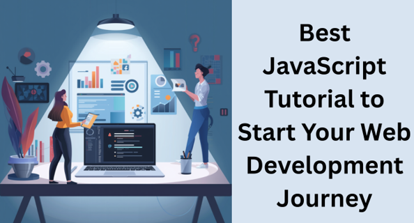 JavaScript Tutorial: Master the Fundamentals of Web Development Quickly