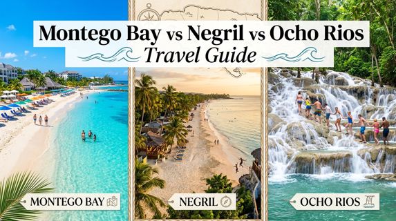 Montego Bay vs Negril vs Ocho Rios Travel Guide