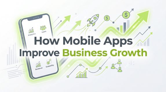 How Mobile Apps Improve Business Growth