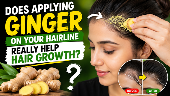 Does Applying Ginger on Your Hairline Really Help Hair Growth?