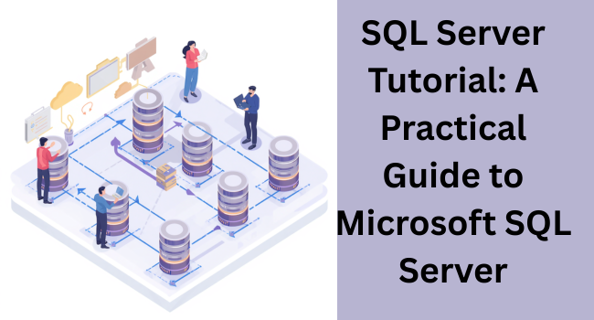 Best SQL Server Tutorial to Master Databases and SQL Queries