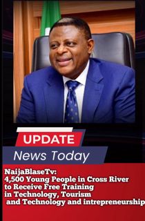 4500 Young People in Cross River to Receive Free Training in Technology, Tourism & Entrepreneurship