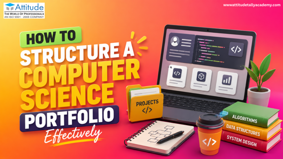 How to Structure a Computer Science Portfolio Effectively