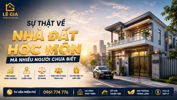 Sự Thật Về Nhà Đất Hóc Môn Mà Nhiều Người Chưa Biết