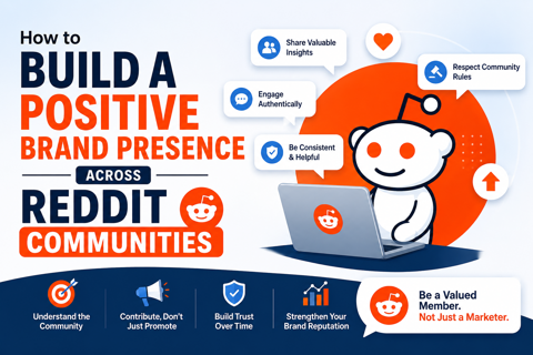 How to Build a Positive Brand Presence Across Reddit Communities