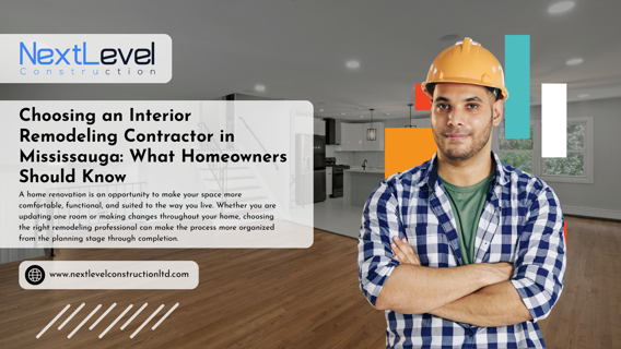 Choosing an Interior Remodeling Contractor in Mississauga: What Homeowners Should Know