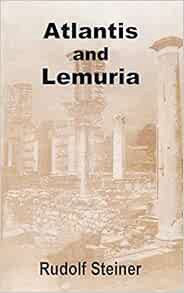 Get EBOOK EPUB KINDLE PDF Atlantis and Lemuria by Rudolf Steiner 📖