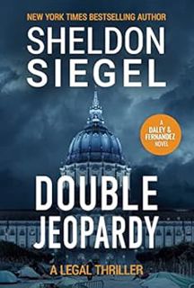 Get [PDF EBOOK EPUB KINDLE] Double Jeopardy (Mike Daley/Rosie Fernandez Legal Thriller Book 14) by S