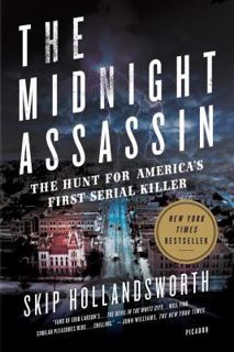 Read eBook The Midnight Assassin: The Hunt for America's First Serial Killer by Skip Hollandsworth