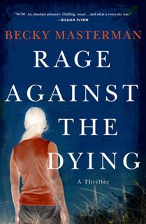 Online Reading [Book] Rage Against the Dying (Brigid Quinn, #1) by Becky Masterman F.R.E.E