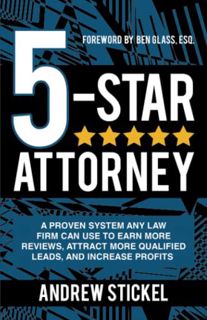 [Get] [KINDLE PDF EBOOK EPUB] 5-Star Attorney: A Proven System Any Law Firm Can Use to Earn More Rev