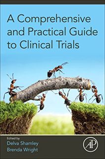 [GET] [EBOOK EPUB KINDLE PDF] A Comprehensive and Practical Guide to Clinical Trials by  Delva Shaml