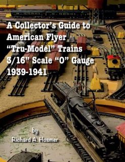 [ACCESS] [EPUB KINDLE PDF EBOOK] A Collector's Guide to American Flyer "Tru-Model" Trains, 3/16" Sca