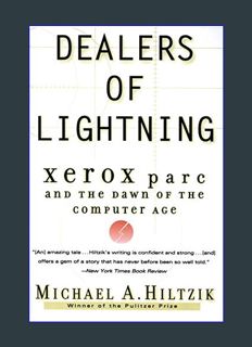 DOWNLOAD NOW Dealers of Lightning: Xerox PARC and the Dawn of the Computer Age     Paperback – Apri
