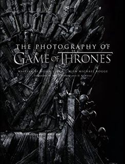 Access [KINDLE PDF EBOOK EPUB] The Photography of Game of Thrones, the official photo book of Season