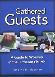 [VIEW] [PDF EBOOK EPUB KINDLE] Gathered Guests: A Guide to Worship in the Lutheran Church by  Timoth