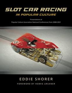 Access [KINDLE PDF EBOOK EPUB] Slot Car Racing in Popular Culture: Presentations at Popular Culture