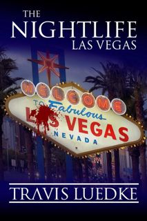 Read [Book] The Nightlife: Las Vegas (The Nightlife, #2) by Travis Luedke