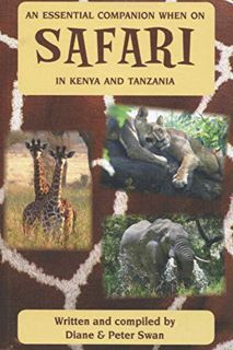 Access KINDLE PDF EBOOK EPUB An Essential Companion When On Safari In Kenya And Tanzania by  Diane a