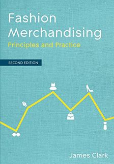 VIEW [KINDLE PDF EBOOK EPUB] Fashion Merchandising: Principles and Practice by  James Clark 📮
