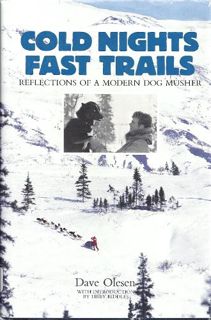 Access KINDLE PDF EBOOK EPUB Cold Nights: Fast Trails : Reflections of a Modern Dog Musher by  Dave
