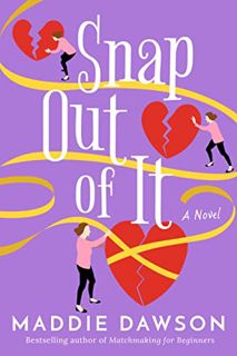 READ [PDF EBOOK EPUB KINDLE] Snap Out of It: A Novel by  Maddie Dawson 📫