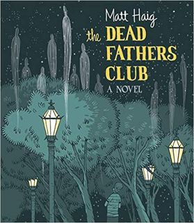 VIEW EPUB KINDLE PDF EBOOK The Dead Fathers Club by Matt HaigAndrew Dennis 📪