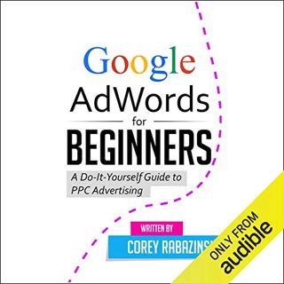 VIEW [EBOOK EPUB KINDLE PDF] Google AdWords for Beginners: A Do-It-Yourself Guide to PPC Advertising