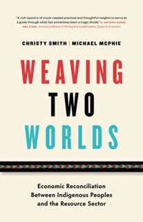 [Get] [PDF EBOOK EPUB KINDLE] Weaving Two Worlds: Economic Reconciliation Between Indigenous Peoples
